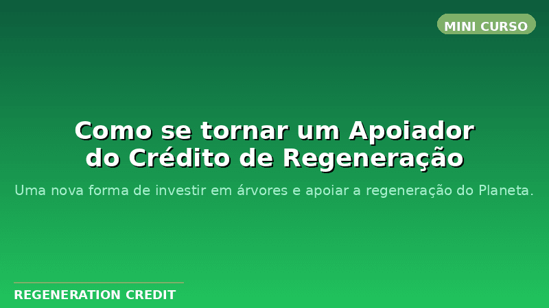 Como se tornar um Apoiador do Crédito de Regeneração
