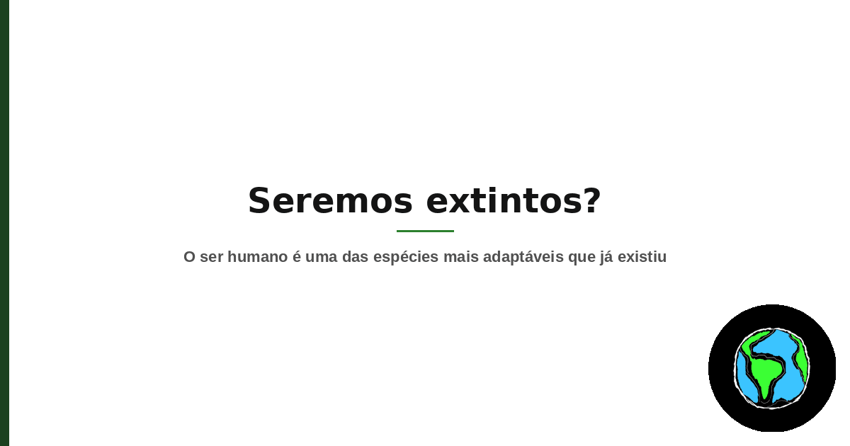 Capa do artigo Seremos extintos?